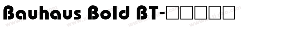 Bauhaus Bold BT字体转换